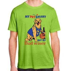 My Pet Smart But My Bud Wiser Adult ChromaSoft Performance T-Shirt