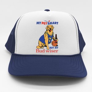 My Pet Smart But My Bud Wiser Trucker Hat