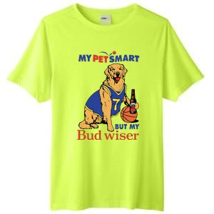 My Pet Smart But My Bud Wiser Tall Fusion ChromaSoft Performance T-Shirt