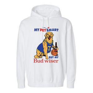 My Pet Smart But My Bud Wiser Garment-Dyed Fleece Hoodie