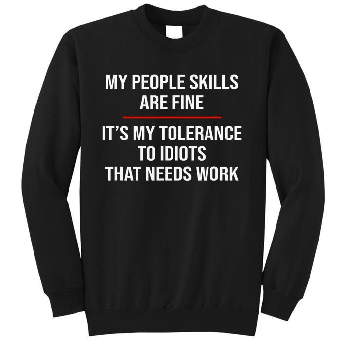 My People Skills Are Fine Funny Sarcastic  Tall Sweatshirt