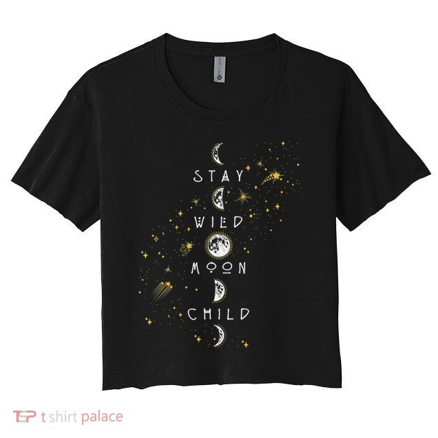 Moon Phase Stay Wild Moon Child Gift Idea Crop Top