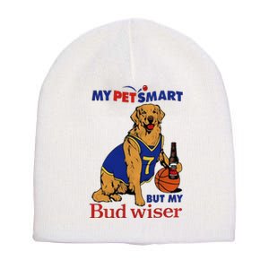 My Pet Smart But My Bud Wiser Short Acrylic Beanie