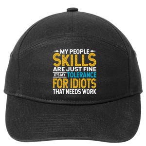 My People Skills Are Just Fine It's My Tolerance 7-Panel Snapback Hat