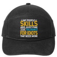 My People Skills Are Just Fine It's My Tolerance 7-Panel Snapback Hat