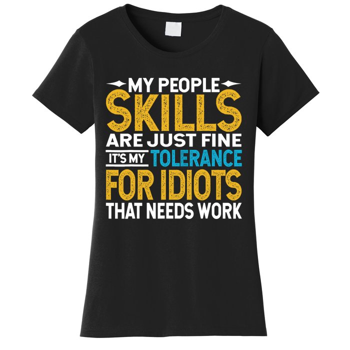 My People Skills Are Just Fine It's My Tolerance Women's T-Shirt