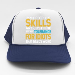 My People Skills Are Just Fine It's My Tolerance Trucker Hat