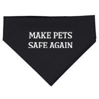 Make Pets Safe Again / TheyRe Eating The Pets / Dogs Cats USA-Made Doggie Bandana