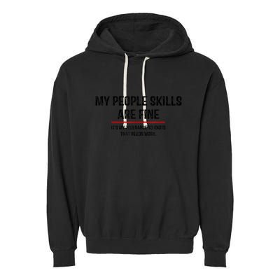 My People Skills Are Just Fine Funny Sarcastic Funny Saying Garment-Dyed Fleece Hoodie