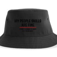 My People Skills Are Just Fine Funny Sarcastic Funny Saying Sustainable Bucket Hat
