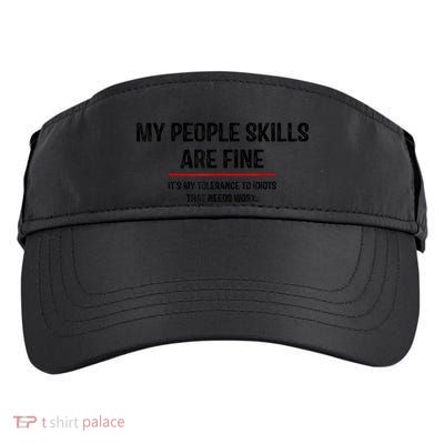 My People Skills Are Just Fine Funny Sarcastic Funny Saying Adult Drive Performance Visor