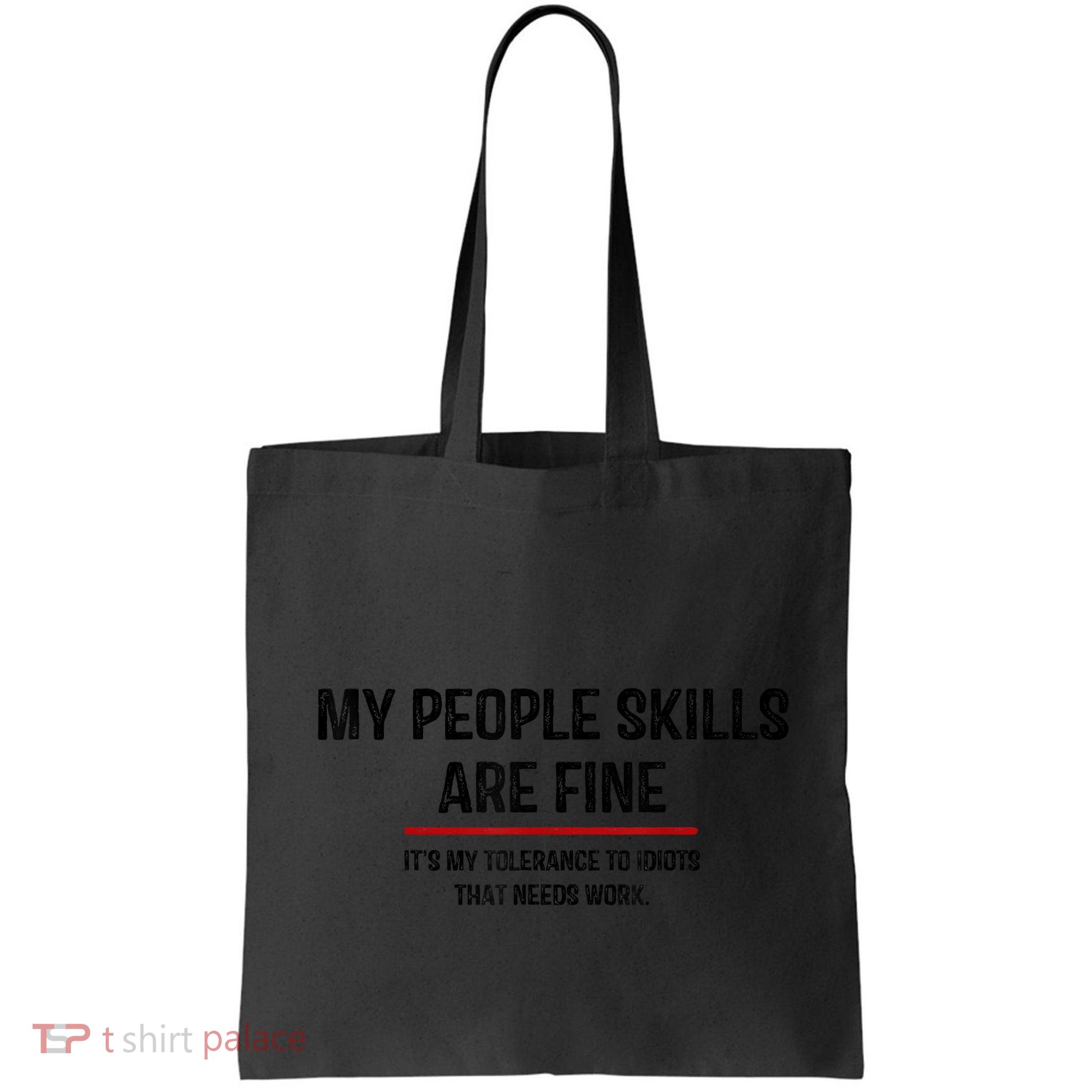 My People Skills Are Just Fine Funny Sarcastic Funny Saying Bag