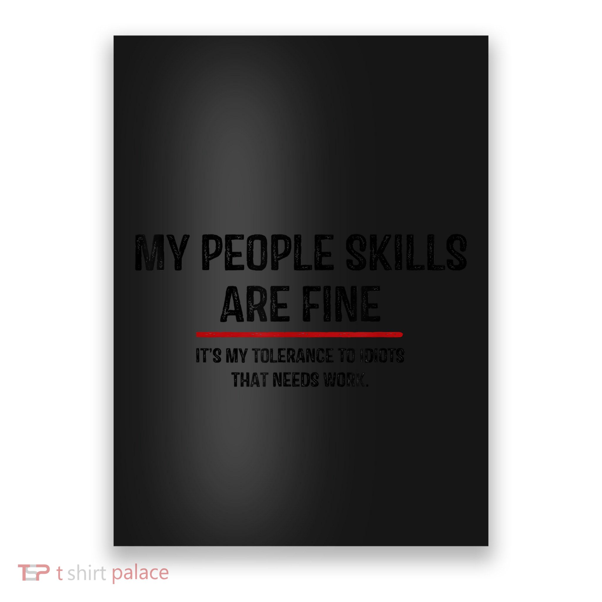 My People Skills Are Just Fine Funny Sarcastic Funny Saying Poster