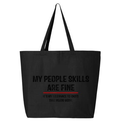 My People Skills Are Just Fine Funny Sarcastic Funny Saying 25L Jumbo Tote