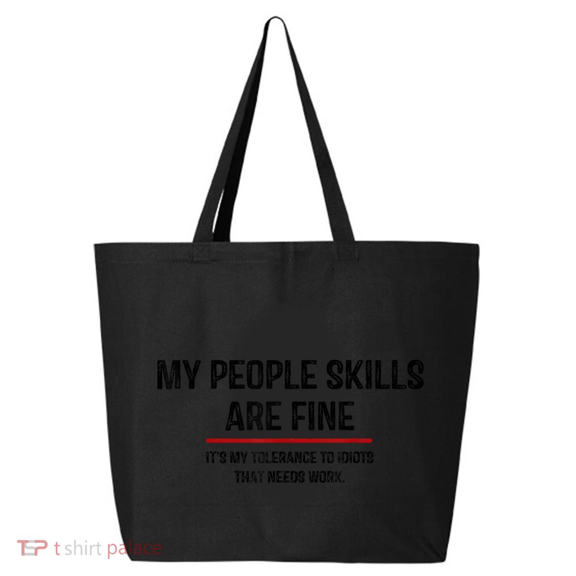 My People Skills Are Just Fine Funny Sarcastic Funny Saying 25L Jumbo Tote
