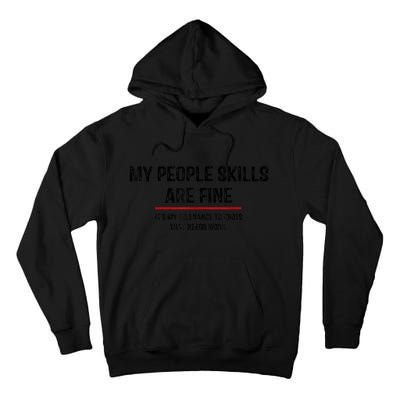 My People Skills Are Just Fine Funny Sarcastic Funny Saying Tall Hoodie
