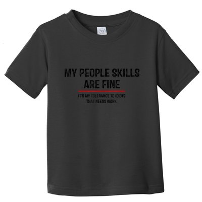 My People Skills Are Just Fine Funny Sarcastic Funny Saying Toddler T-Shirt