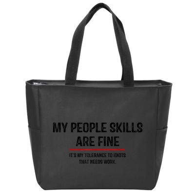 My People Skills Are Just Fine Funny Sarcastic Funny Saying Zip Tote Bag