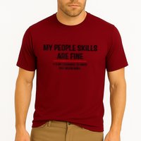 My People Skills Are Just Fine Funny Sarcastic Funny Saying Performance Shirt