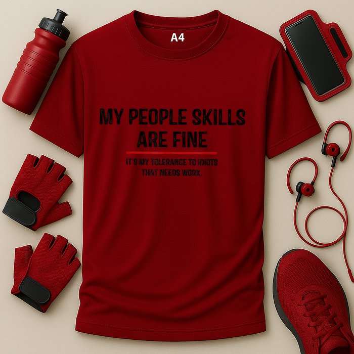 My People Skills Are Just Fine Funny Sarcastic Funny Saying Performance Shirt