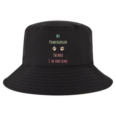 My Pomeranian Thinks IM Awesome Funny Dog Lover Pet Owner Cool Comfort Performance Bucket Hat