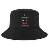 My Pomeranian Thinks IM Awesome Funny Dog Lover Pet Owner Cool Comfort Performance Bucket Hat