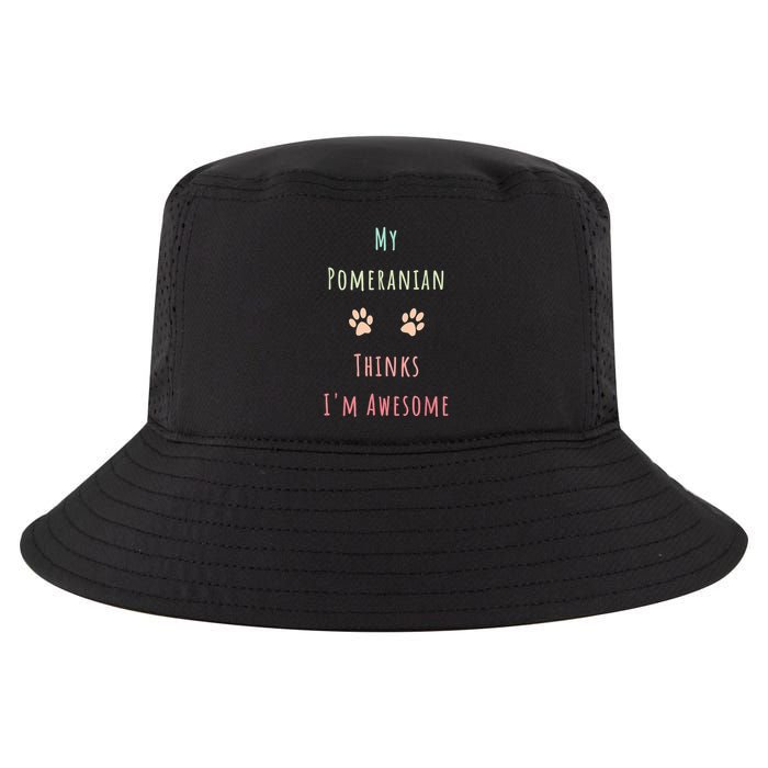 My Pomeranian Thinks IM Awesome Funny Dog Lover Pet Owner Cool Comfort Performance Bucket Hat
