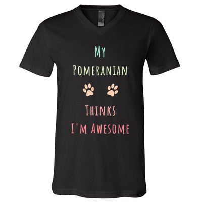 My Pomeranian Thinks IM Awesome Funny Dog Lover Pet Owner V-Neck T-Shirt