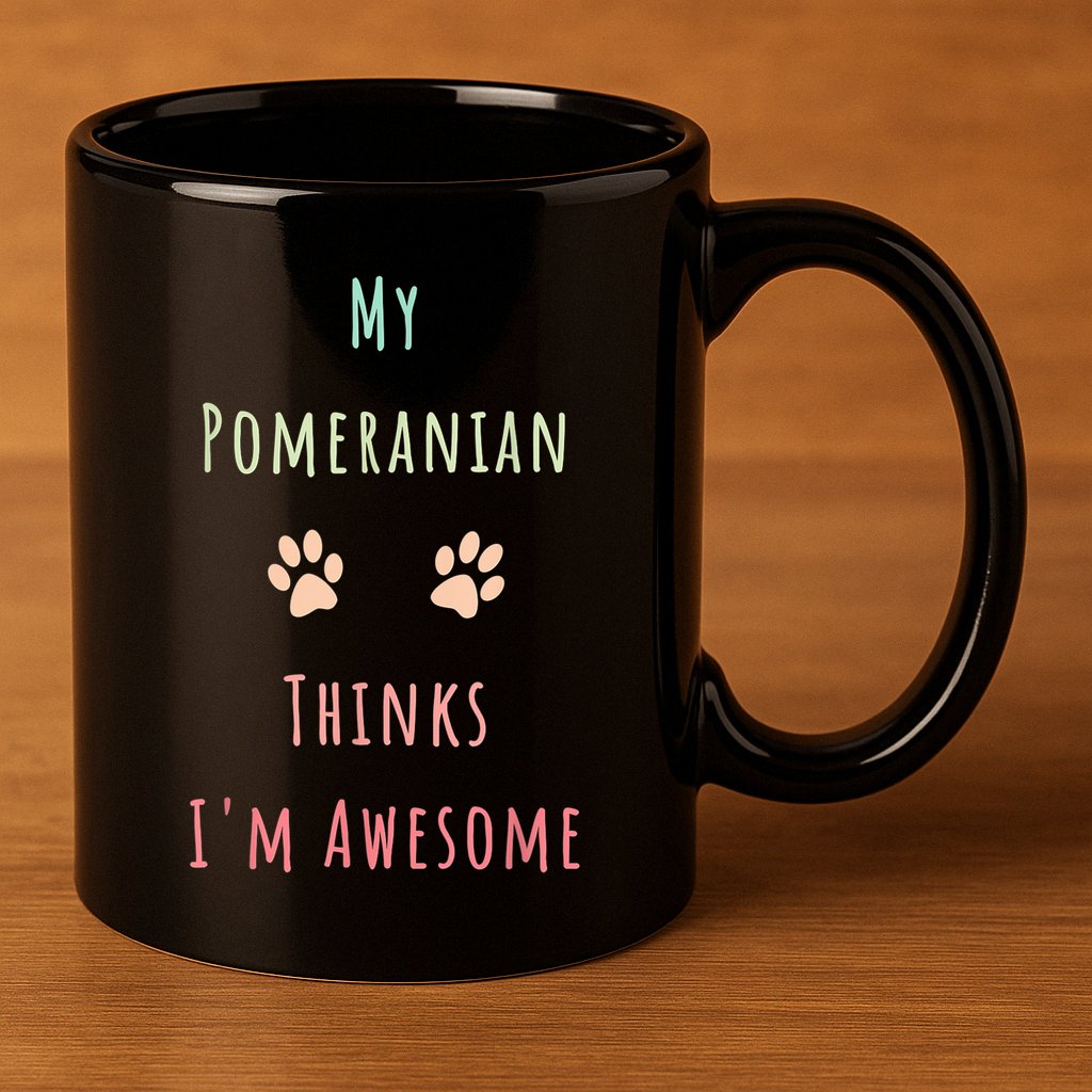 My Pomeranian Thinks IM Awesome Funny Dog Lover Pet Owner 11oz C Handle Ceramic Mug