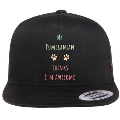 My Pomeranian Thinks IM Awesome Funny Dog Lover Pet Owner Flatbill Hat