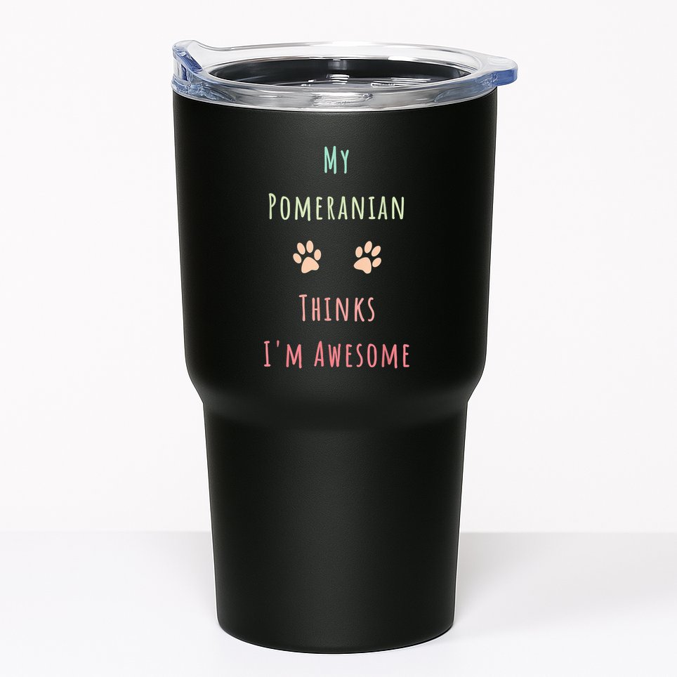 My Pomeranian Thinks IM Awesome Funny Dog Lover Pet Owner Tumbler