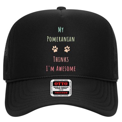 My Pomeranian Thinks IM Awesome Funny Dog Lover Pet Owner Trucker Hat
