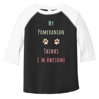 My Pomeranian Thinks IM Awesome Funny Dog Lover Pet Owner Toddler Fine Jersey T-Shirt