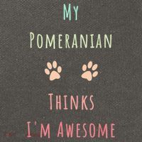 My Pomeranian Thinks IM Awesome Funny Dog Lover Pet Owner Cotton Canvas Backpack