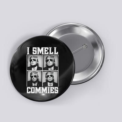 My President Trump I Smell Commies Button