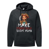 Make Pirate Talk Great Again Funny Kamala Talk Like A Pirate Performance Fleece Hoodie