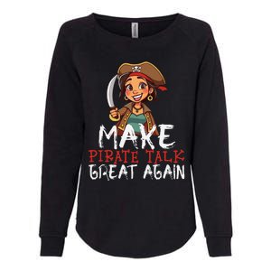 Make Pirate Talk Great Again Funny Kamala Talk Like A Pirate Womens California Wash Sweatshirt