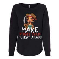 Make Pirate Talk Great Again Funny Kamala Talk Like A Pirate Womens California Wash Sweatshirt