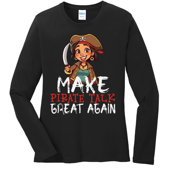 Make Pirate Talk Great Again Funny Kamala Talk Like A Pirate Ladies Long Sleeve Shirt