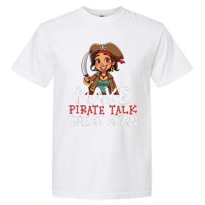 Make Pirate Talk Great Again Funny Kamala Talk Like A Pirate Garment-Dyed Heavyweight T-Shirt