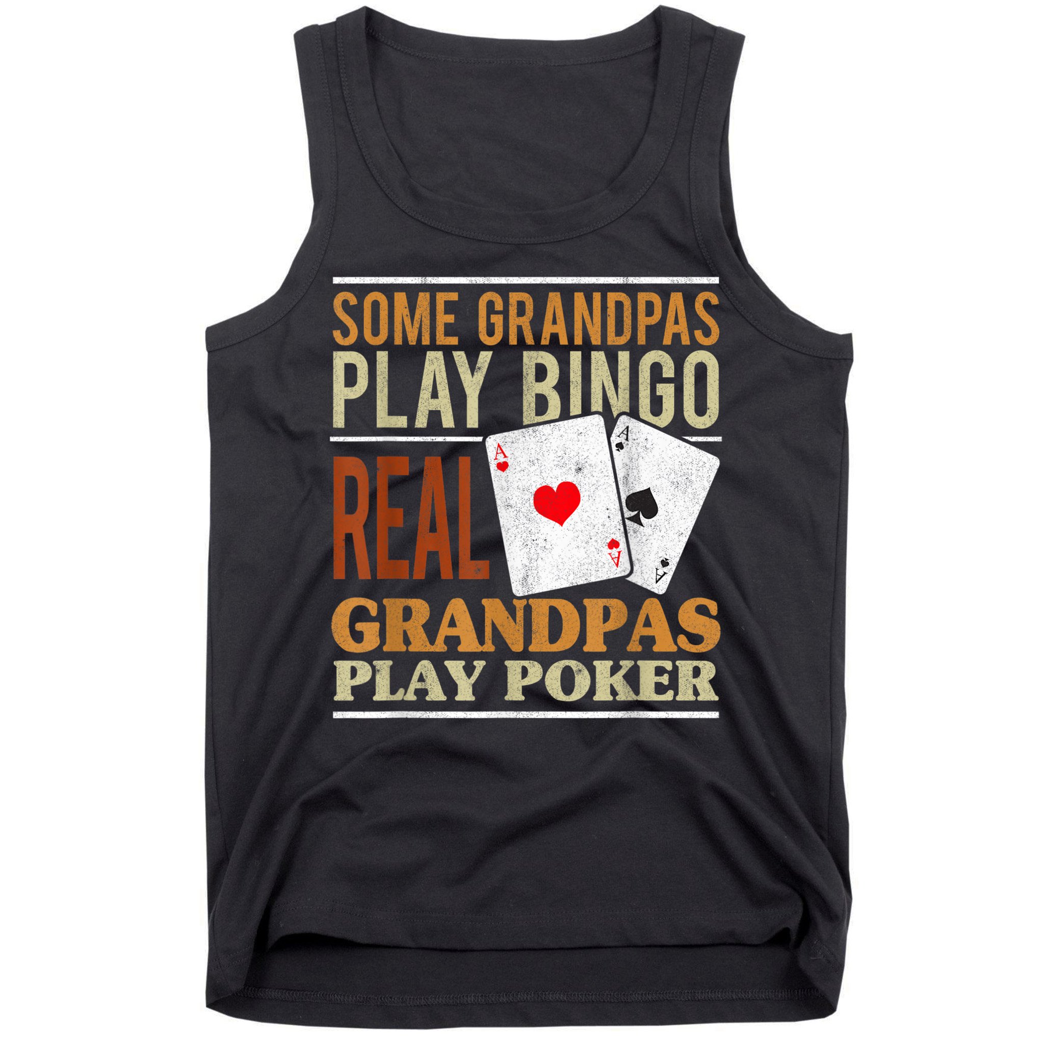 Mens Poker Texas Holdem Real Grandpas Play Poker Funny Granddad Tank Top