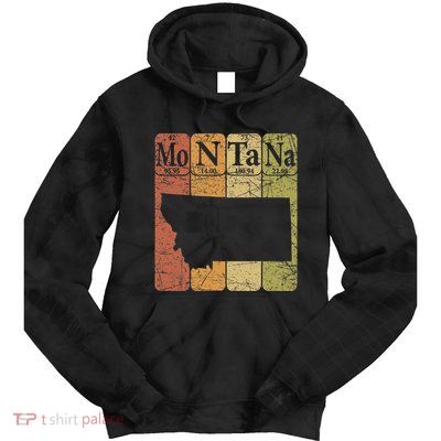 Montana Periodic Table Elements State Of Montana Map Tie Dye Hoodie