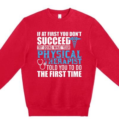 Motivational Physical Therapist Patients Premium Crewneck Sweatshirt