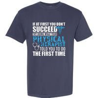 Motivational Physical Therapist Patients Garment-Dyed Heavyweight T-Shirt