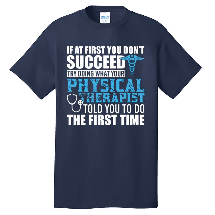 Motivational Physical Therapist Patients Tall T-Shirt