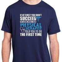 Motivational Physical Therapist Patients Adult ChromaSoft Performance T-Shirt