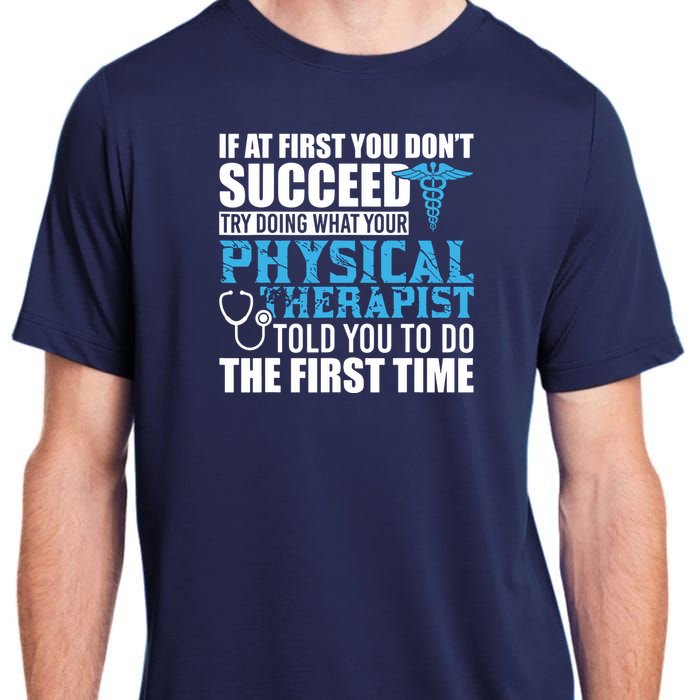 Motivational Physical Therapist Patients Adult ChromaSoft Performance T-Shirt