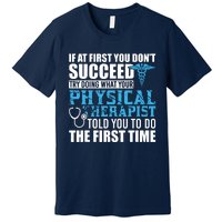 Motivational Physical Therapist Patients Premium T-Shirt