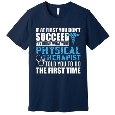 Motivational Physical Therapist Patients Premium T-Shirt