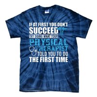 Motivational Physical Therapist Patients Tie-Dye T-Shirt